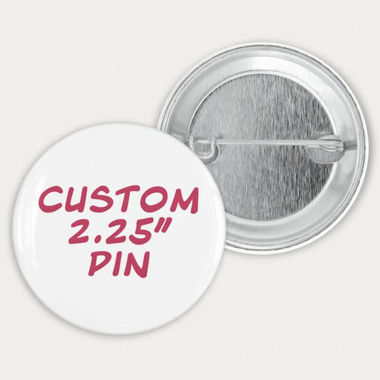 Custom 2.25 inch pin with pink text on a white background